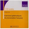 Exercices Systematiques de Prononciation Francaise CD Set (2) (Pratiques de Classe Series)