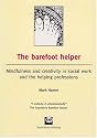 The Barefoot Helper: Mindfulness and Creativity in Social Work and the Helping Professions