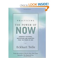 Practicing the Power of Now: Meditations and Exercises and Core Teachings for Living the Liberated Life