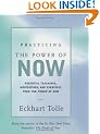 Practicing the Power of Now: Meditations and Exercises and Core Teachings for Living the Liberated Life