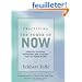 Practicing the Power of Now: Essential Teachings, Meditations, and Exercises from the Power of Now