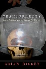 Cranioklepty: Grave Robbing and the Search for Genius