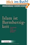 Islam ist Barmherzigkeit: Grundz�ge e...
