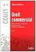 Droit commercial : Actes de commerce, commerçants, fonds de commece, concurrence, consommation