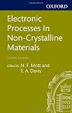 Electronic Processes in Non-Crystalline Materials (Oxford Classic Texts in the Physical Sciences)