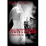 Huntress (An Alexa O'Brien Prequel Short) (Alexa O'Brien Huntress)