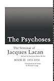 The psychoses : the seminar of Jacques Lacan