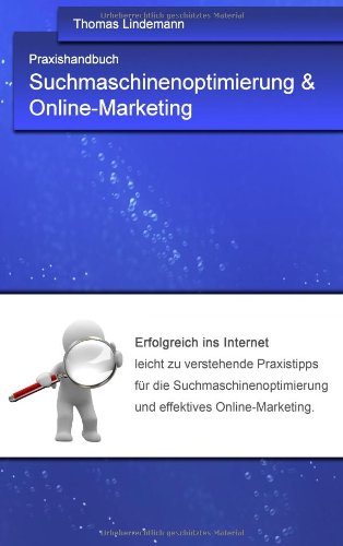 Suchmaschinenoptimierung & Online-Marketing: Das Praxishandbuch