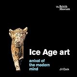 Ice Age art : the arrival of the modern mind