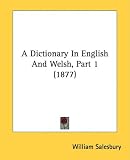 A Dictionary in English and Welsh, Part 1 (1877)