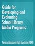Guide for Developing and Evaluating School Library Media Programs: