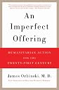 An Imperfect Offering: Humanitarian Action for the Twenty-First Century