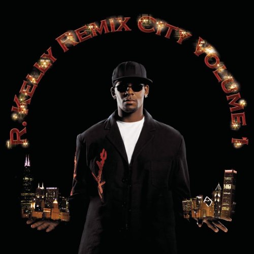R. Kelly - Remix City (Volume 1) - Zortam Music