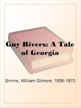 guy rivers: a tale of georgia - william gilmore simms