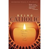 being catholic how we believe practice and think