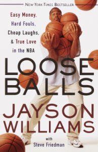 loose balls easy money hard fouls cheap laughs and true love in the nba