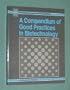 Compendium of Good Practices in Biotechnology (Biotechnology By Open Learning)