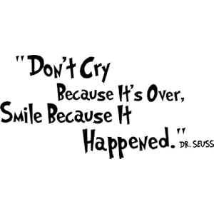 Amazon.com: Don't cry because it's over smile because it happened dr seuss wall art wall sayings: Everything Else