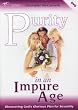 Purity in an Impure Age - DVD