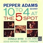 10 to 4 at the 5-Spot by  Pepper Adams Quintet 