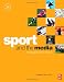 Sport and the Media: Managing the nexus (Sport Management)