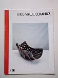 Carol McNicoll ceramics : Crafts Council Gallery, London : 25 September-10 November 1985