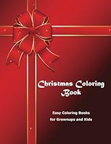 Christmas Coloring Book (Easy Coloring Books for Grownups and Kids) (Volume 1) Christmas Coloring Book (Easy Coloring Books for Grownups and Kids) (Volume 1)