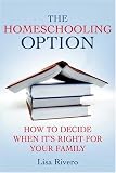 Image of The Homeschooling Option: How to Decide When It's Right for Your Family