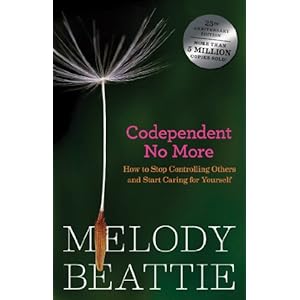 Codependent No More: How to Stop Controlling Others and Start Caring for Yourself
