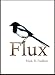 Flux by Mark R Faulkner