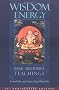 Wisdom Energy: Basic Buddhist Teachings