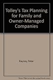 Tolley's tax planning for family and owner-managed companies : 2001-02
