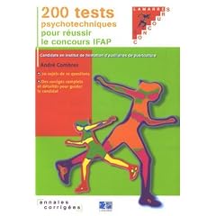 200 Tests psychotechniques pour r�ussir le concours IFAP