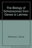 The Biology of schistosomes : from genes to latrines