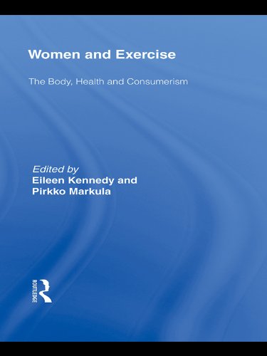 Women and Exercise: The Body, Health and Consumerism (Routledge Research in Sport, Culture and Society)