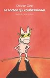 Le cochon qui voulait bronzer