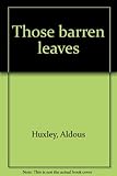 Those barren leaves