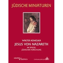 Jesus von Nazareth: Im Spiegel j�discher Forschung