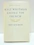 Walt Whitman Among the French: Poet and Myth