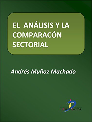 El análisis y la comparación sectorial  (Este capítulo pertenece al libro La política industrial) (Spanish Edition)