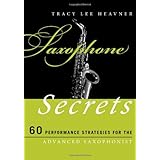 saxophone secrets 60 performance strategies for the advanced saxophonist music secrets for the advanced musician