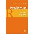 Realismus. Epochen - Autoren - Werke: Epoche - Autoren - Werke
