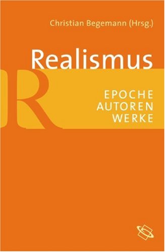 Realismus: Epoche - Autoren - Werke