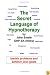 The Secret Language of Hypnotherapy