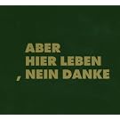 Aber Hier Leben,Nein Danke
