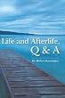 Life and Afterlife, Q & A