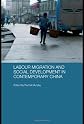 Labour Migration and Social Development in Contemporary China (Comparative Development and Policy in Asia)