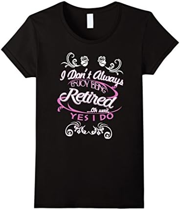 Women's I don't always enjoy being retired Large Black