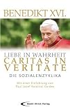 Liebe in Wahrheit - Caritas in Veritate: Die Sozialenzyklika. Mit einer Einführung von Paul Josef Kardinal Cordes - Benedikt XVI.