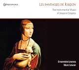 Les fantaisies de Josquin - The Instrumental Music of Josquin Desprez